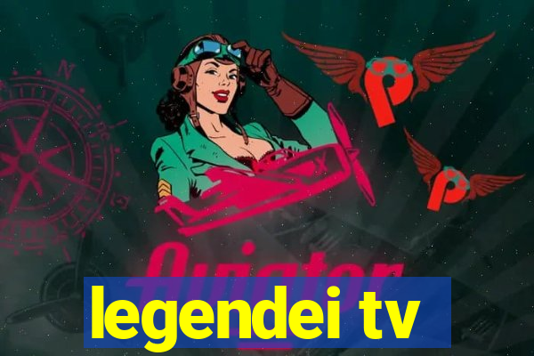 legendei tv